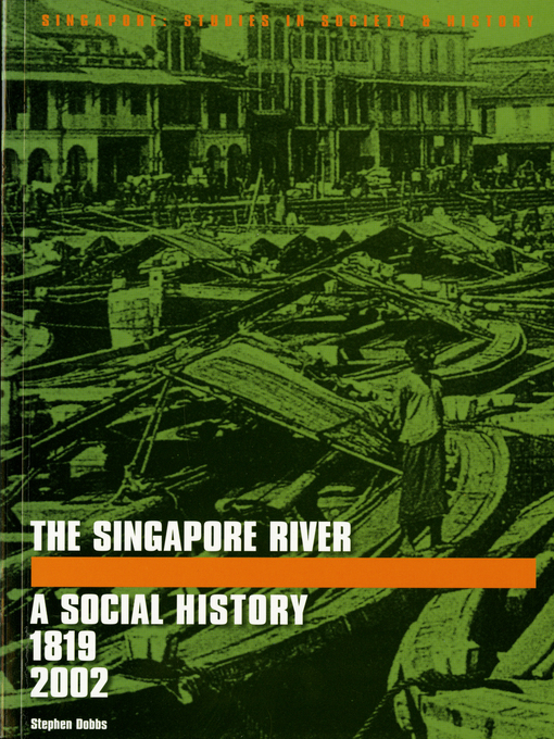 Title details for The Singapore River by Stephen Dobbs - Available